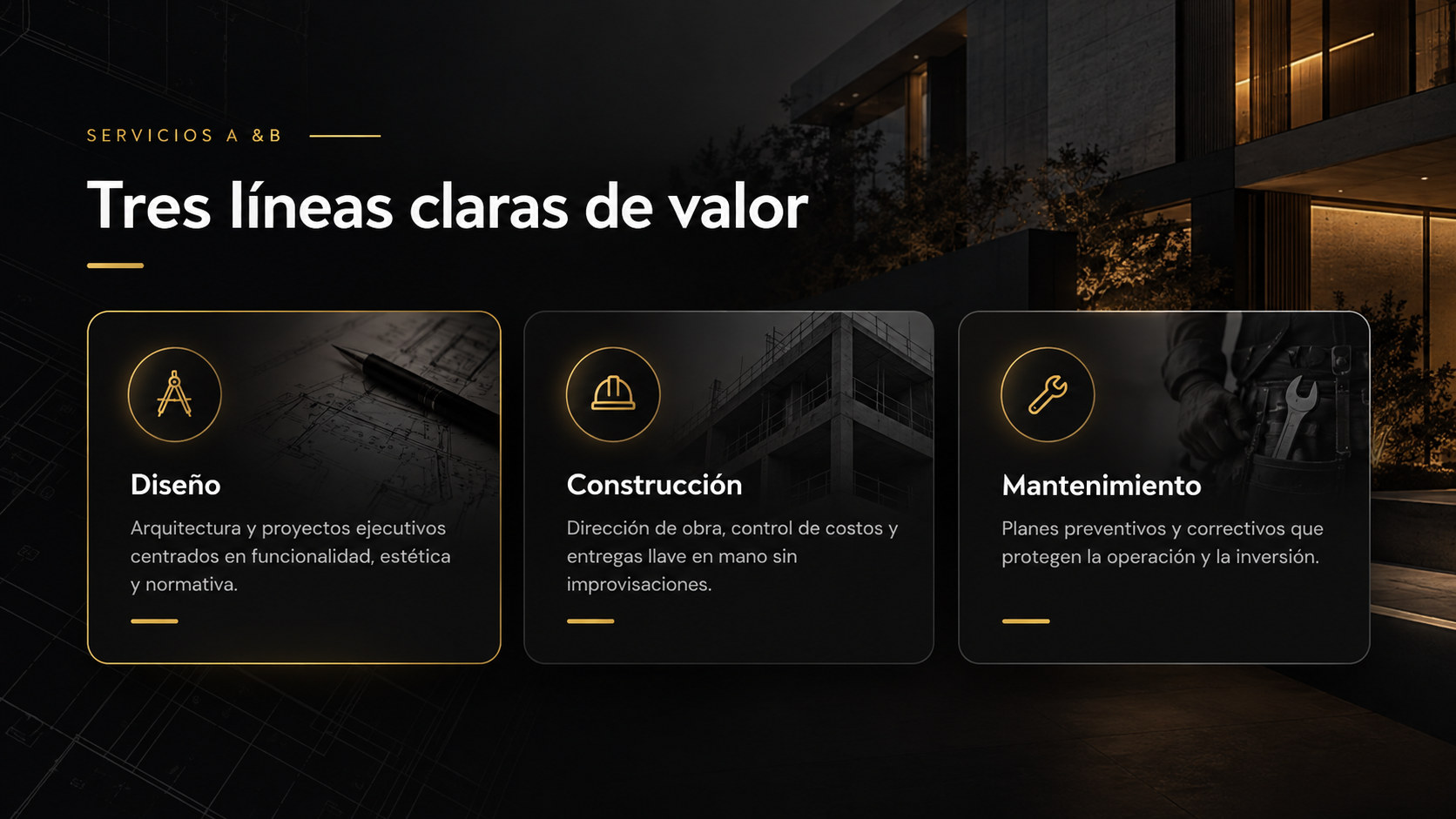 Servicios A & B. Tres líneas claras de valor: Diseño, Construcción y Mantenimiento, sobre una casa contemporánea con detalles dorados.
